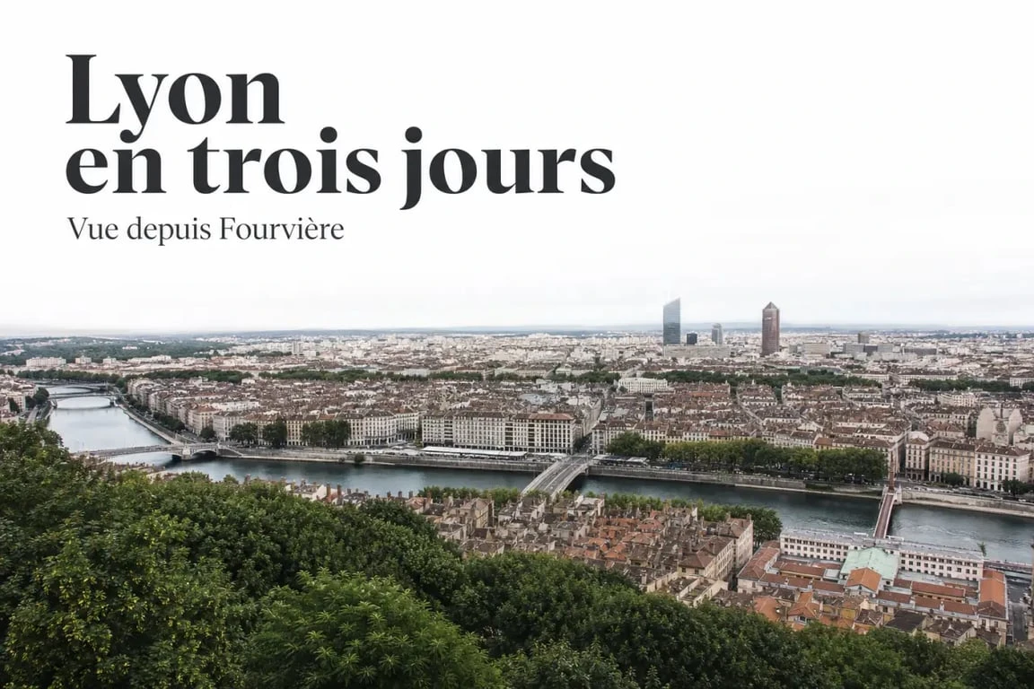 Séjour lyon 3 jours : vue panoramique de Lyon depuis Fourvière